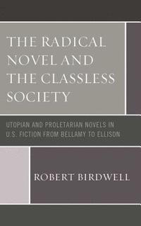bokomslag The Radical Novel and the Classless Society