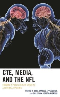 bokomslag CTE, Media, and the NFL