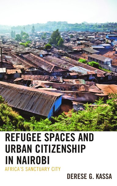 bokomslag Refugee Spaces and Urban Citizenship in Nairobi