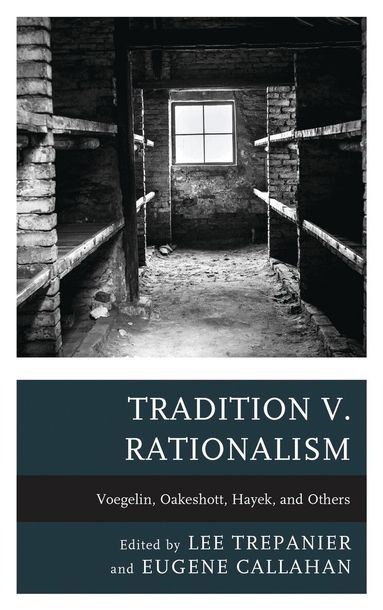 Lee Trepanier, Eugene Callahan - Tradition v. Rationalism, Inbunden