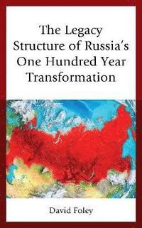 bokomslag The Legacy Structure of Russias One Hundred Year Transformation