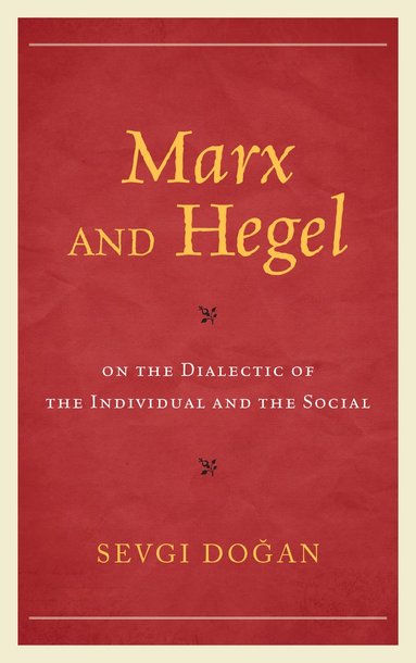 bokomslag Marx and Hegel on the Dialectic of the Individual and the Social