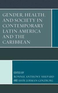 bokomslag Gender, Health, and Society in Contemporary Latin America and the Caribbean