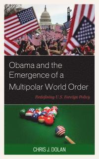 bokomslag Obama and the Emergence of a Multipolar World Order