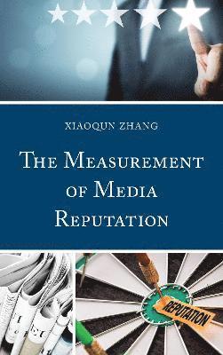 Xiaoqun Zhang - Measurement of Media Reputation, Inbunden