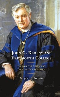 bokomslag John G. Kemeny and Dartmouth College