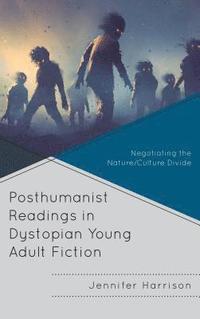 bokomslag Posthumanist Readings in Dystopian Young Adult Fiction