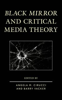 bokomslag Black Mirror and Critical Media Theory