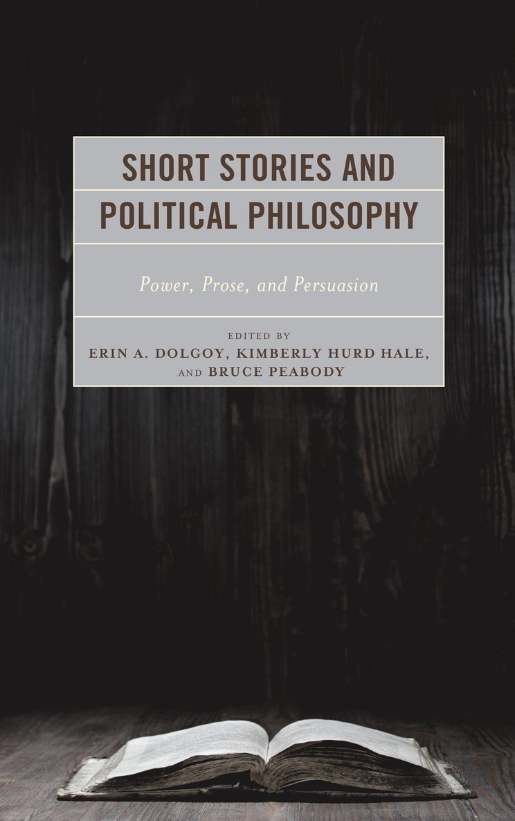 Erin A. Dolgoy, Kimberly Hurd Hale, Bruce Peabody, Rhodes College Dolgoy, Erin A., Coastal Carolina University Hale, Kimberly Hurd - Short Stories and Political Philosophy, Inbunden