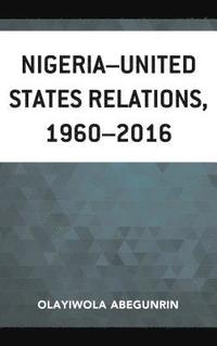 bokomslag NigeriaUnited States Relations, 19602016