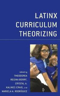 bokomslag Latinx Curriculum Theorizing