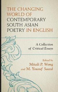 bokomslag The Changing World of Contemporary South Asian Poetry in English