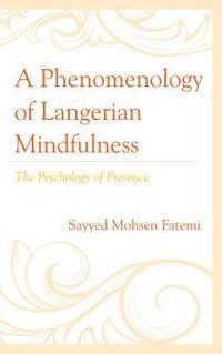 bokomslag A Phenomenology of Langerian Mindfulness