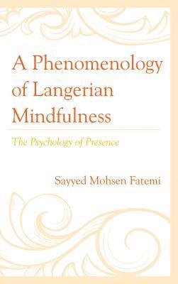 A Phenomenology of Langerian Mindfulness 1