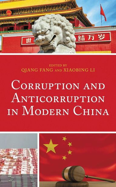 Qiang Fang, Xiaobing Li - Corruption and Anticorruption in Modern China, Inbunden