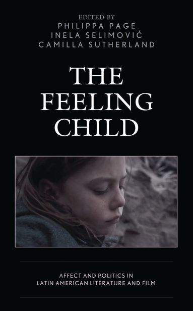 Philippa Page, Inela Selimovic, Camilla Sutherland - Feeling Child, Inbunden