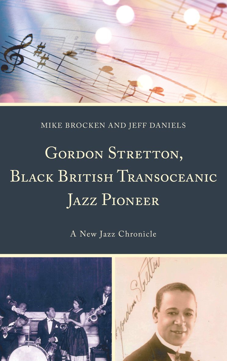 Michael Brocken, Jeff Daniels - Gordon Stretton, Black British Transoceanic Jazz Pioneer, Inbunden