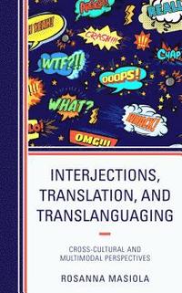 bokomslag Interjections, Translation, and Translanguaging