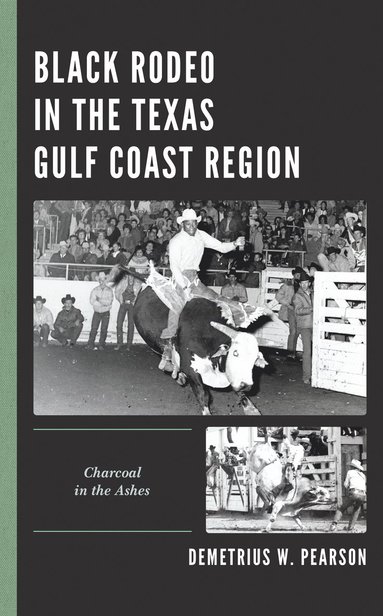 bokomslag Black Rodeo in the Texas Gulf Coast Region