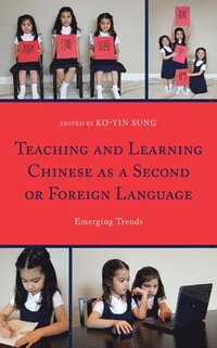 bokomslag Teaching and Learning Chinese as a Second or Foreign Language