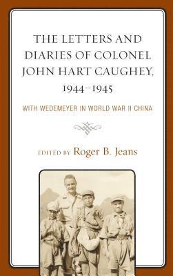 The Letters and Diaries of Colonel John Hart Caughey, 19441945 1