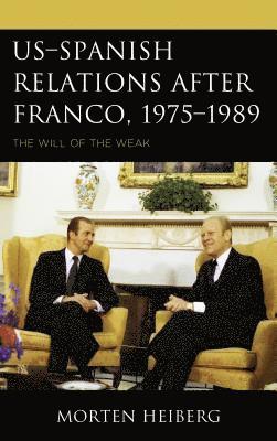 USSpanish Relations after Franco, 19751989 1