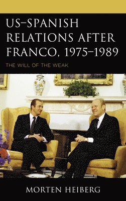 US–Spanish Relations after Franco, 1975–1989