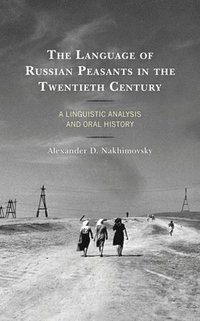 bokomslag The Language of Russian Peasants in the Twentieth Century