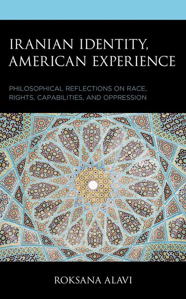 Roksana Alavi - Iranian Identity, American Experience, Inbunden