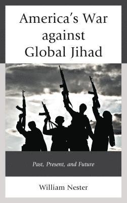 bokomslag America's War against Global Jihad
