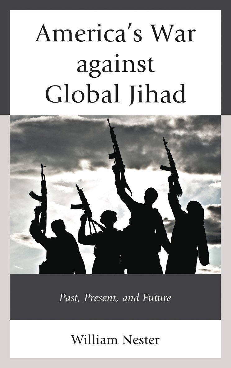 William R. Nester - America’s War against Global Jihad, Inbunden