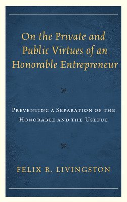 bokomslag On the Private and Public Virtues of an Honorable Entrepreneur