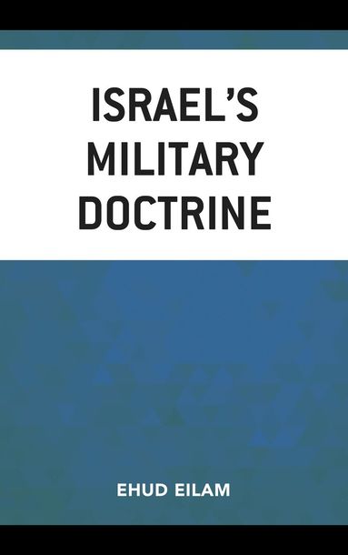 Ehud Eilam - Israel’s Military Doctrine, Inbunden