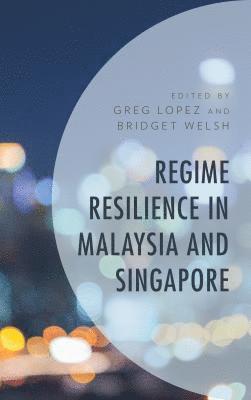 bokomslag Regime Resilience in Malaysia and Singapore