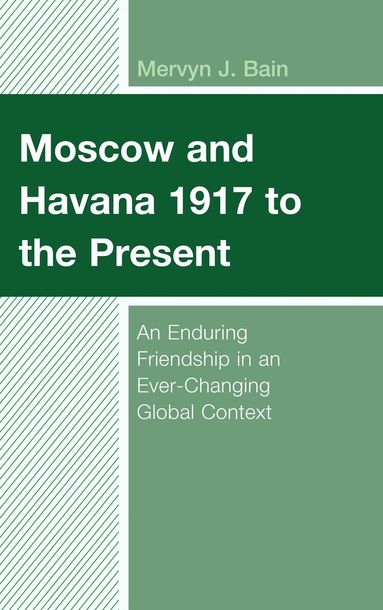 Mervyn J. Bain - Moscow and Havana 1917 to the Present, Inbunden