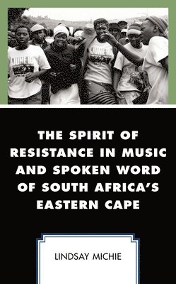 bokomslag Spirit of Resistance in Music and Spoken Word of South Africa's Eastern Cape