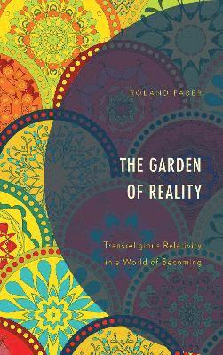 Roland Faber - Garden of Reality, Inbunden