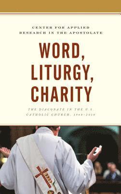 Center for Applied Research in the Apostolate, Center for Applied Research in the Apost - Word, Liturgy, Charity, Inbunden