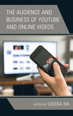 The Audience and Business of YouTube and Online Videos 1