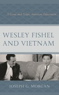 bokomslag Wesley Fishel and Vietnam