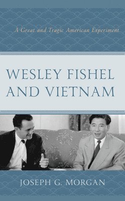 bokomslag Wesley Fishel and Vietnam