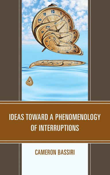 bokomslag Ideas toward a Phenomenology of Interruptions