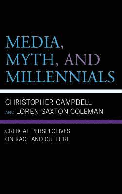 Media, Myth, and Millennials 1