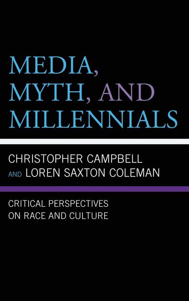 Loren Saxton Coleman, Christopher Campbell - Media, Myth, and Millennials, Häftad