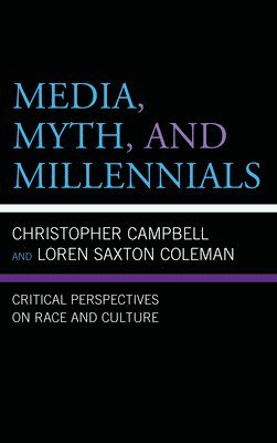 Media, Myth, and Millennials 1