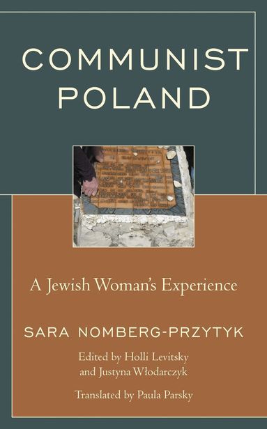 Sara Nomberg-Przytyk, Holli Levitsky, Justyna Wlodarczyk - Communist Poland, Inbunden