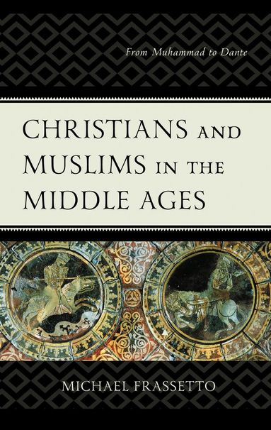 Michael Frassetto - Christians and Muslims in the Middle Ages, Inbunden