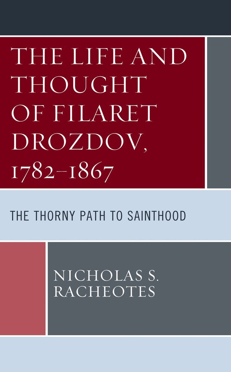 Life and Thought of Filaret Drozdov, 1782-1867 1