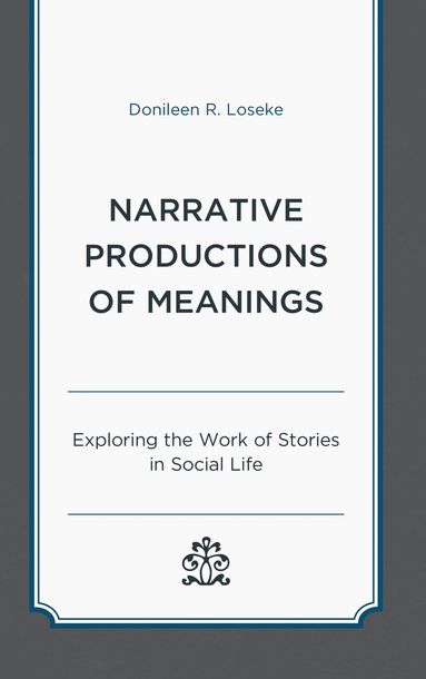 Donileen R. Loseke - Narrative Productions of Meanings, Häftad