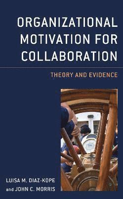 bokomslag Organizational Motivation for Collaboration
